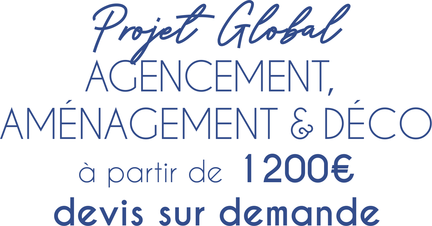 PRIX projet global agencement aménagement et  déco Le goût du BEAU